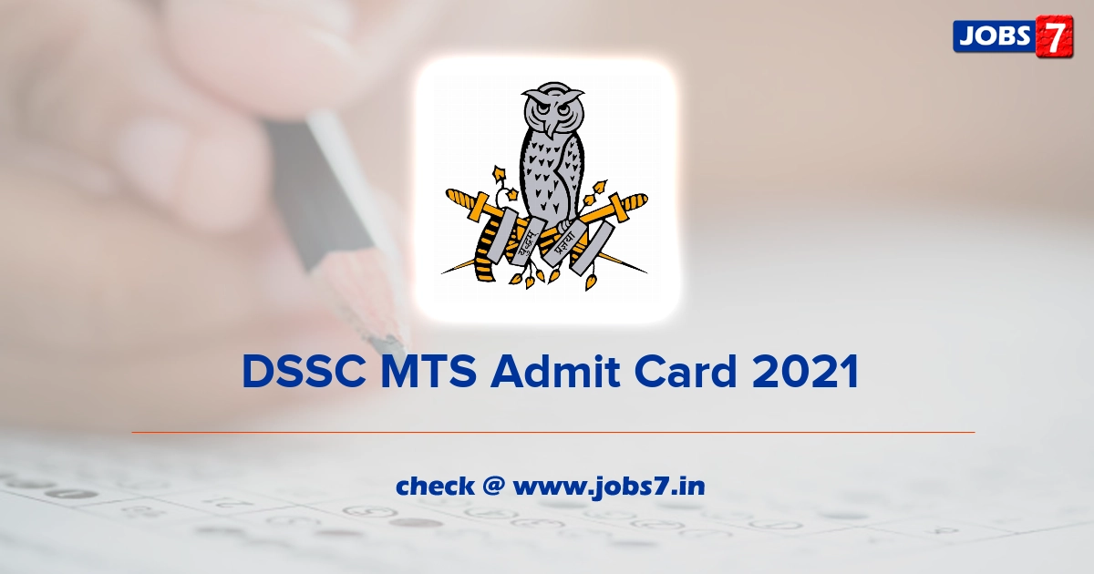 DSSC MTS Admit Card 2022 (Out), Exam Date @ www.dssc.gov.in