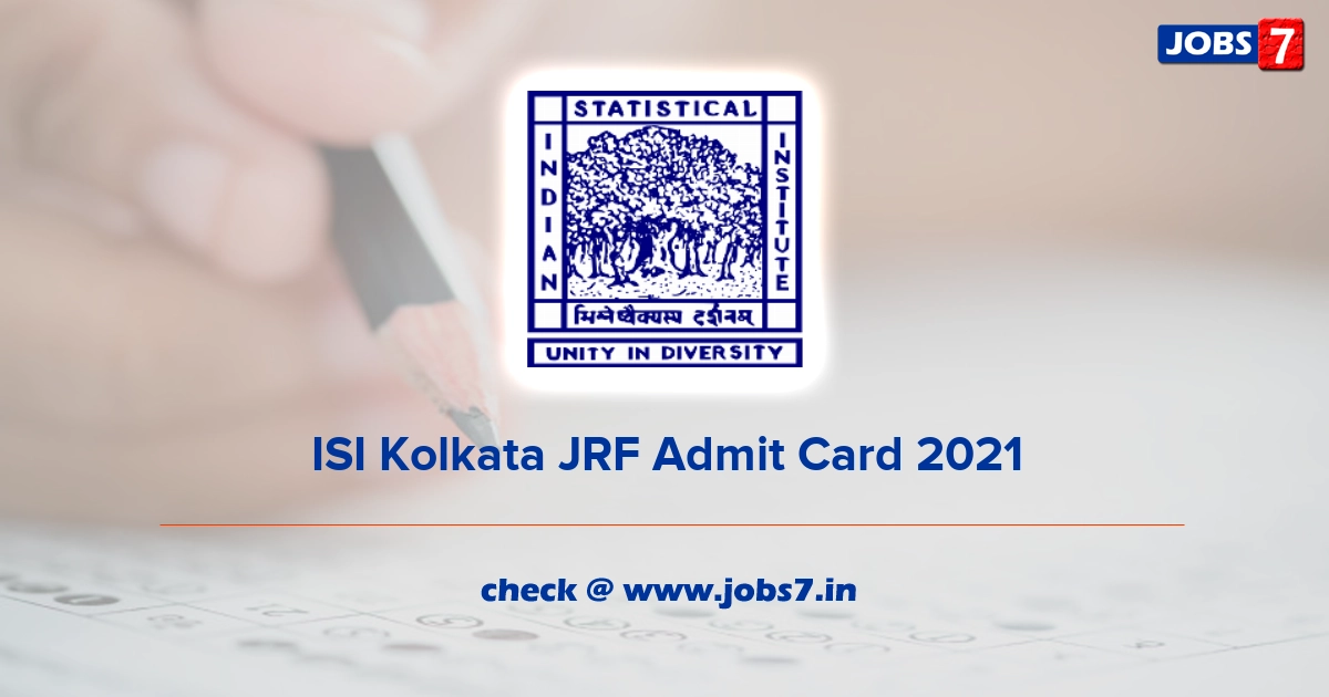 ISI Kolkata JRF Admit Card 2021, Exam Date @ www.isical.ac.in