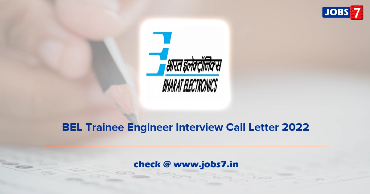 BEL Trainee Engineer Interview Call Letter 2022, Exam Date @ www.bel-india.in