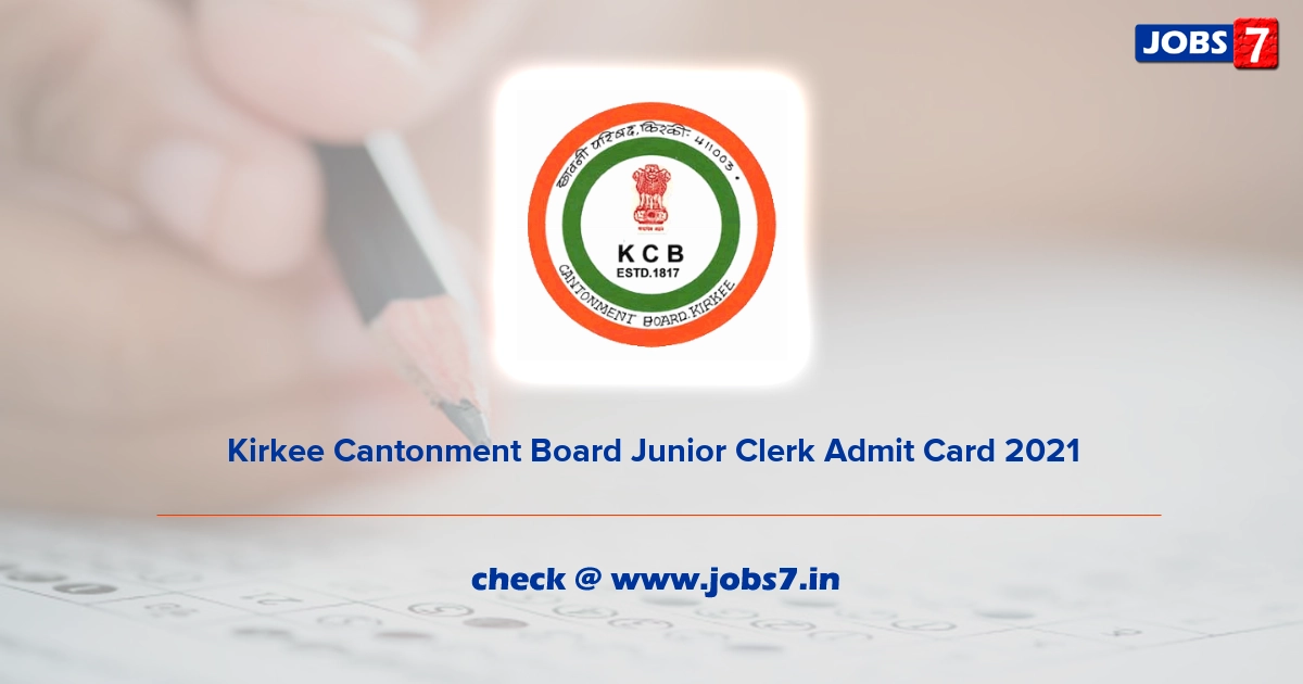 Kirkee Cantonment Board Junior Clerk Admit Card 2021, Exam Date (Out) @ kirkee.cantt.gov.in