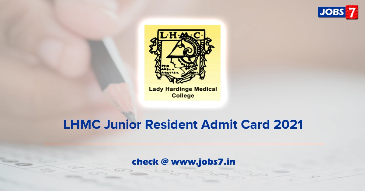 LHMC Junior Resident Admit Card 2021, Exam Date @ lhmc-hosp.gov.in