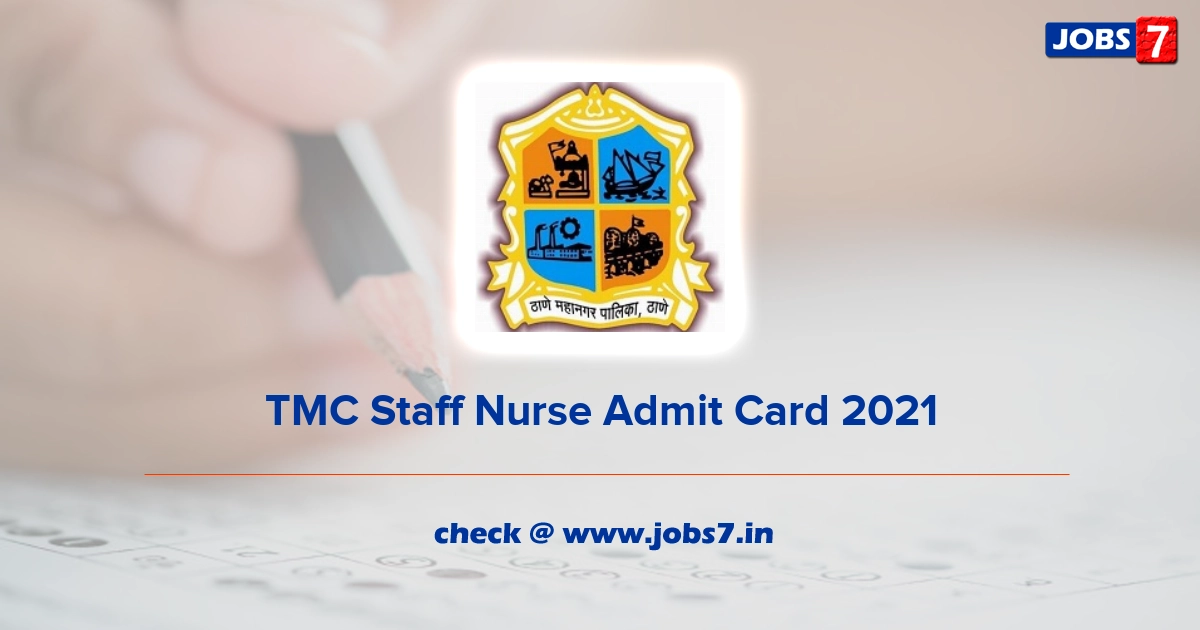 TMC Staff Nurse Admit Card 2021, Exam Date @ thanecity.gov.in