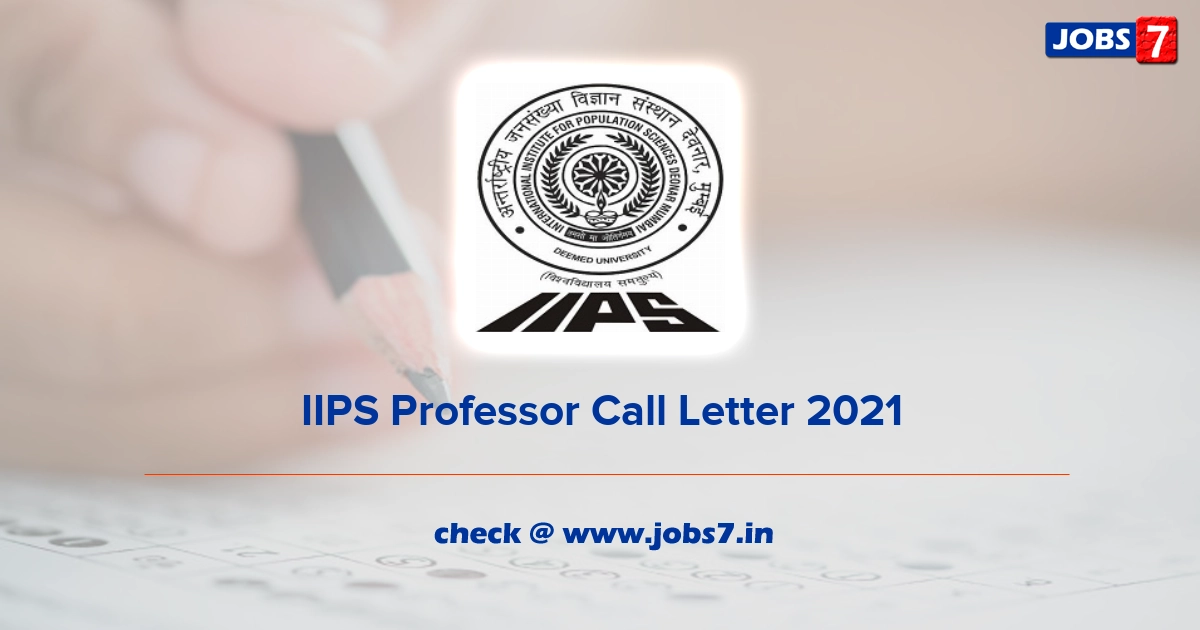 IIPS Professor Call Letter 2021, Exam Date @ www.iipsindia.ac.in