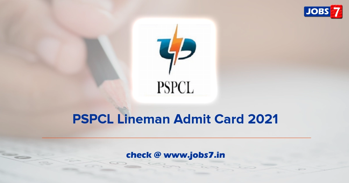 PSPCL Lineman Admit Card 2021, Exam Date (Out) @ www.pspcl.in