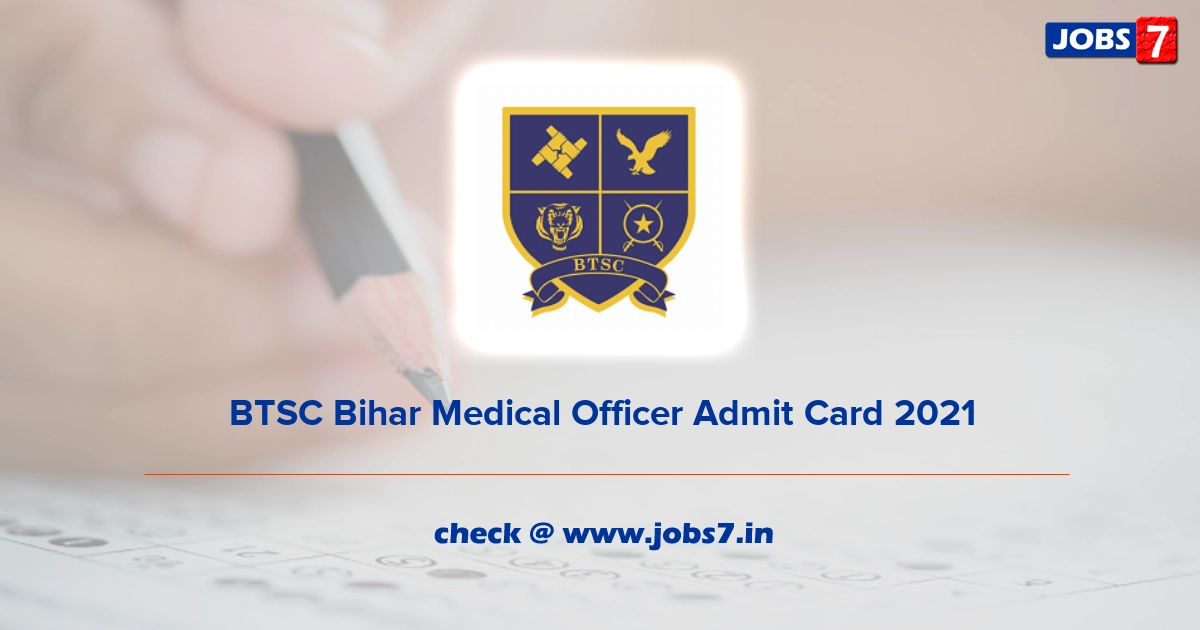 BTSC Bihar Medical Officer Admit Card 2021, Exam Date @ btsc.bih.nic.in/index.html