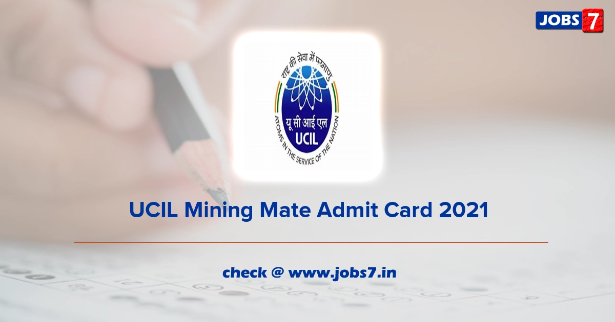 UCIL Mining Mate Admit Card 2021, Exam Date (Out) @ www.ucil.gov.in