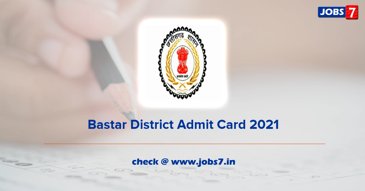 Bastar District Admit Card 2021, Exam Date (Out) @ bastar.gov.in