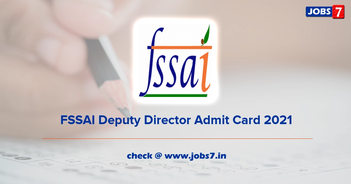 FSSAI Deputy Director Admit Card 2021 (Out), Exam Date @ www.fssai.gov.in