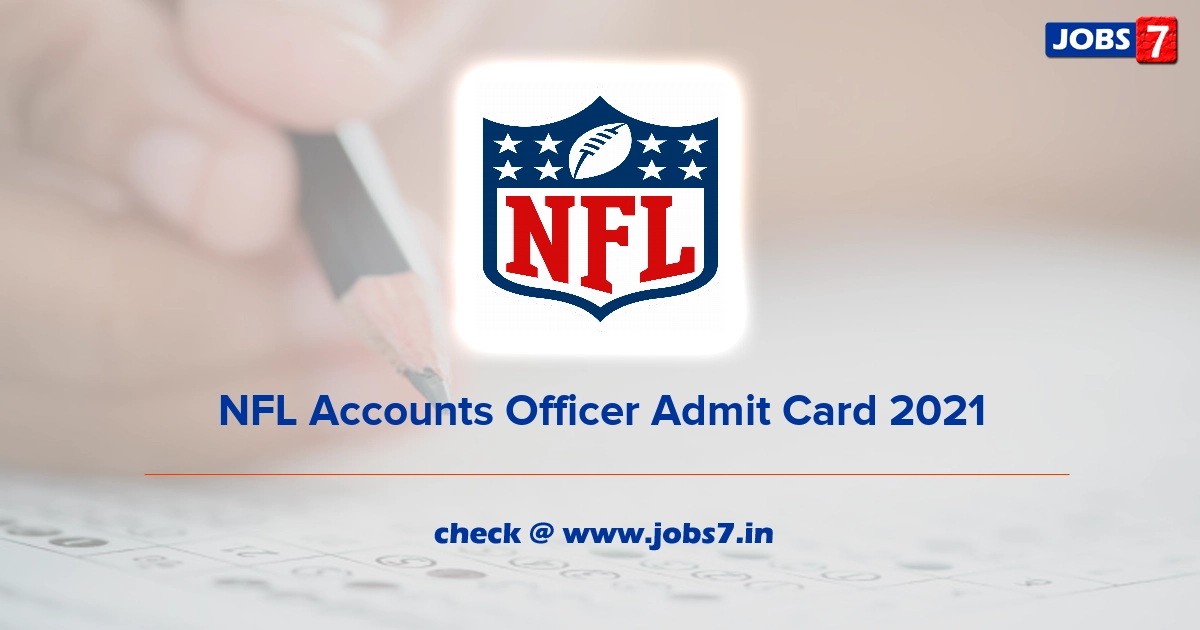 NFL Accounts Officer Admit Card 2021, Exam Date (Out) @ www.nationalfertilizers.com