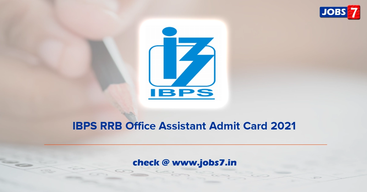 IBPS RRB Office Assistant Admit Card 2021 (Out), Exam Date @ www.ibps.in