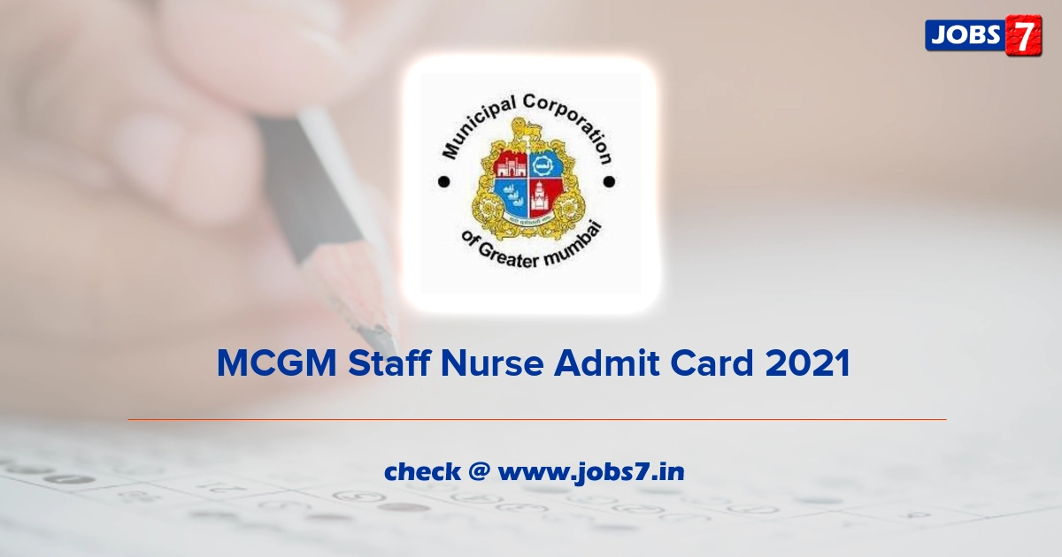 MCGM Staff Nurse Admit Card 2021, Exam Date @ www.mcgm.gov.in