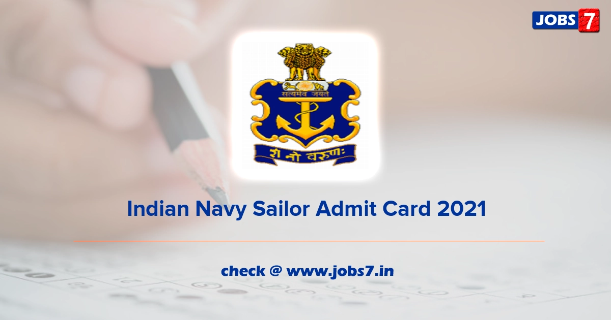 Indian Navy Sailor Admit Card 2021 (Out), Exam Date @ www.joinindiannavy.gov.in