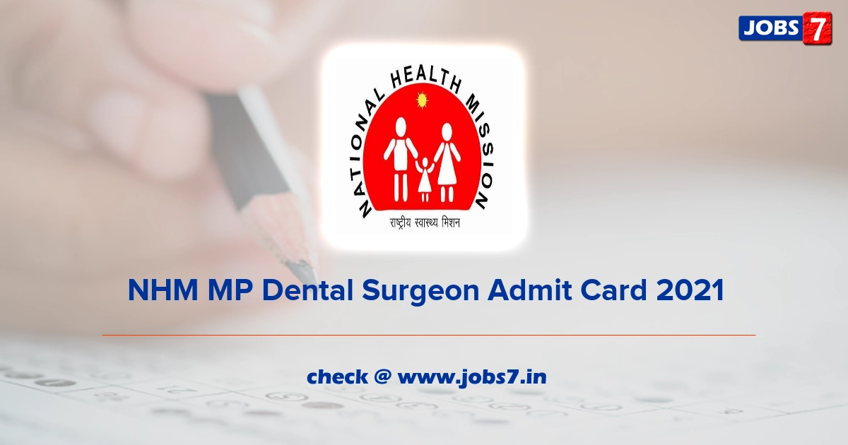 NHM MP Dental Surgeon Admit Card 2021 (Out), Exam Date @ www.nhmmp.gov.in