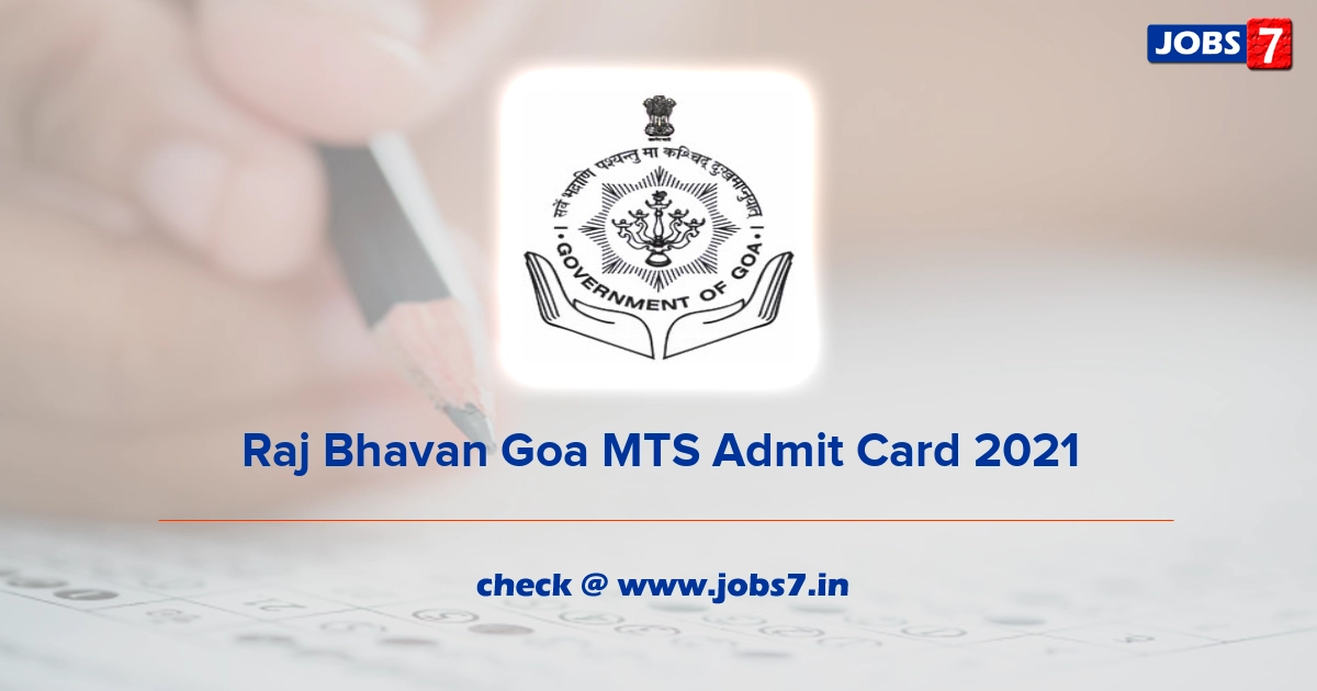 Raj Bhavan Goa MTS Admit Card 2021, Exam Date (Out) @ rajbhavan.goa.gov.in