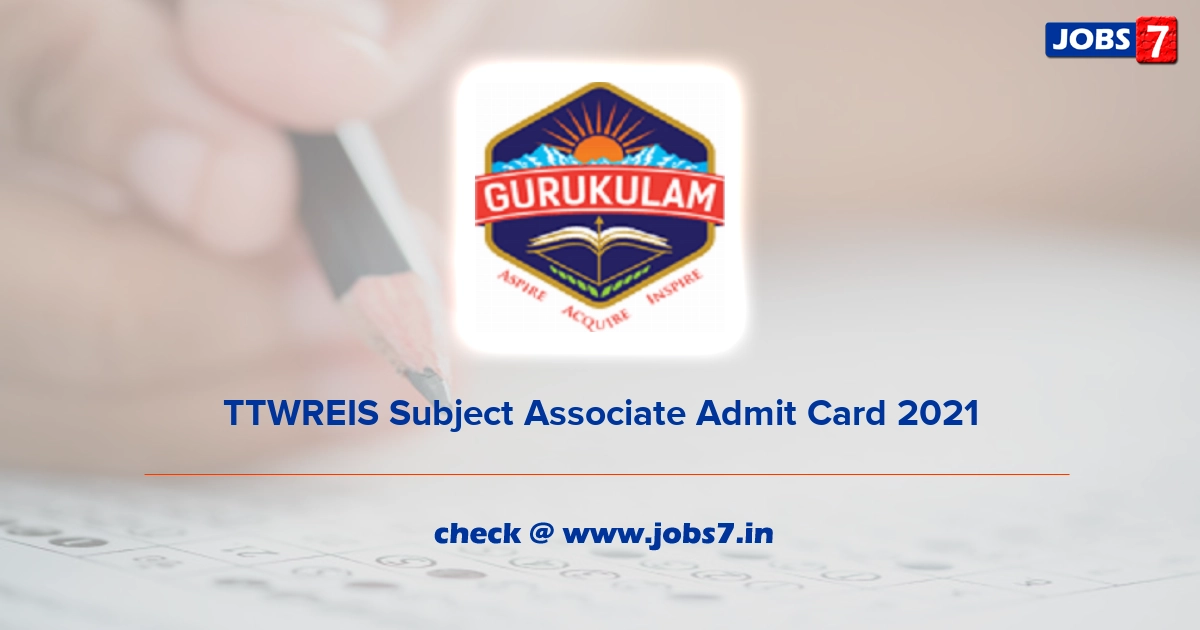 TTWREIS Subject Associate Admit Card 2021, Exam Date (Out) @ www.tgtwgurukulam.telangana.gov.in