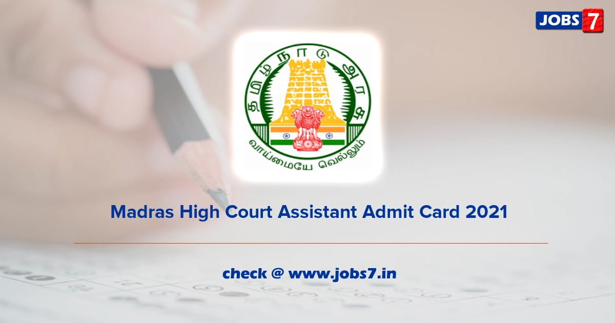 Madras High Court Assistant Admit Card 2021, Exam Date @ www.hcmadras.tn.nic.in