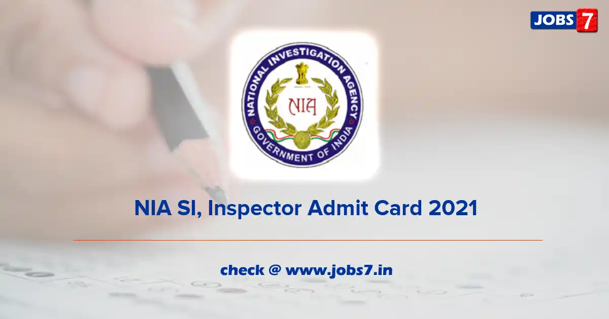 NIA SI, Inspector Admit Card 2021, Exam Date @ www.nia.gov.in