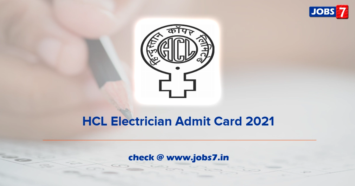 HCL Electrician Admit Card 2021, Exam Date @ www.hindustancopper.com