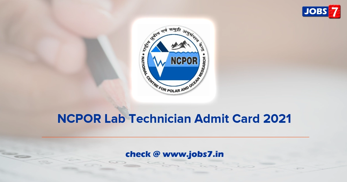 NCPOR Lab Technician Admit Card 2021, Exam Date @ ncpor.res.in