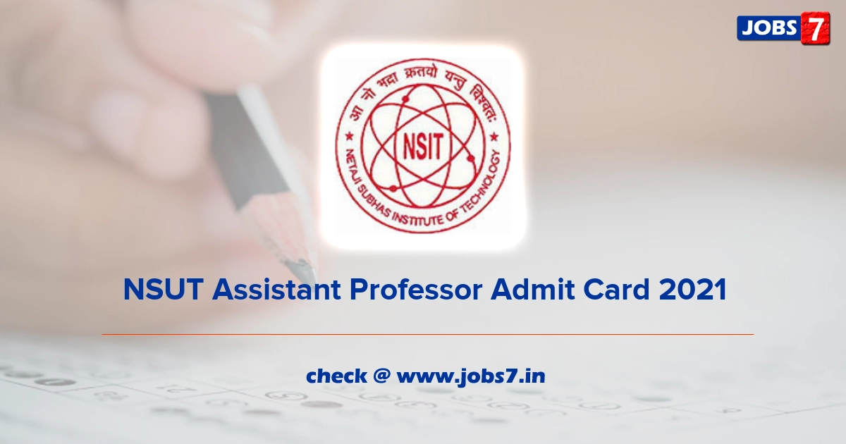 NSUT Assistant Professor Admit Card 2021, Exam Date (Out) @ nsit.ac.in