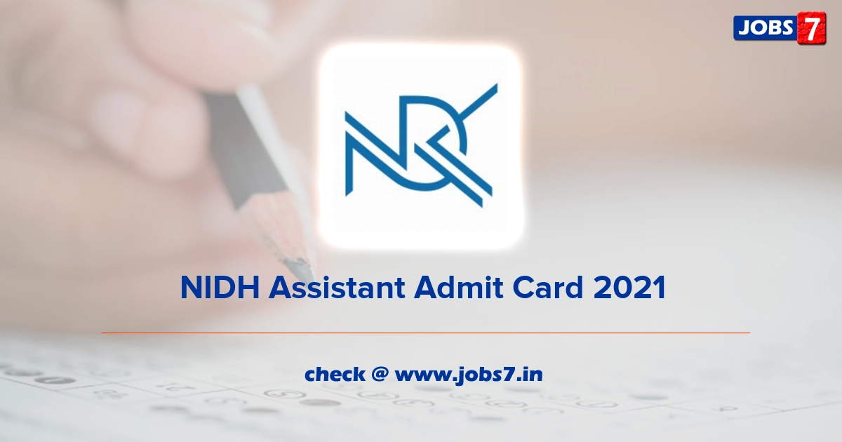 NIDH Assistant Admit Card 2021, Exam Date (Out) @ www.nidh.ac.in