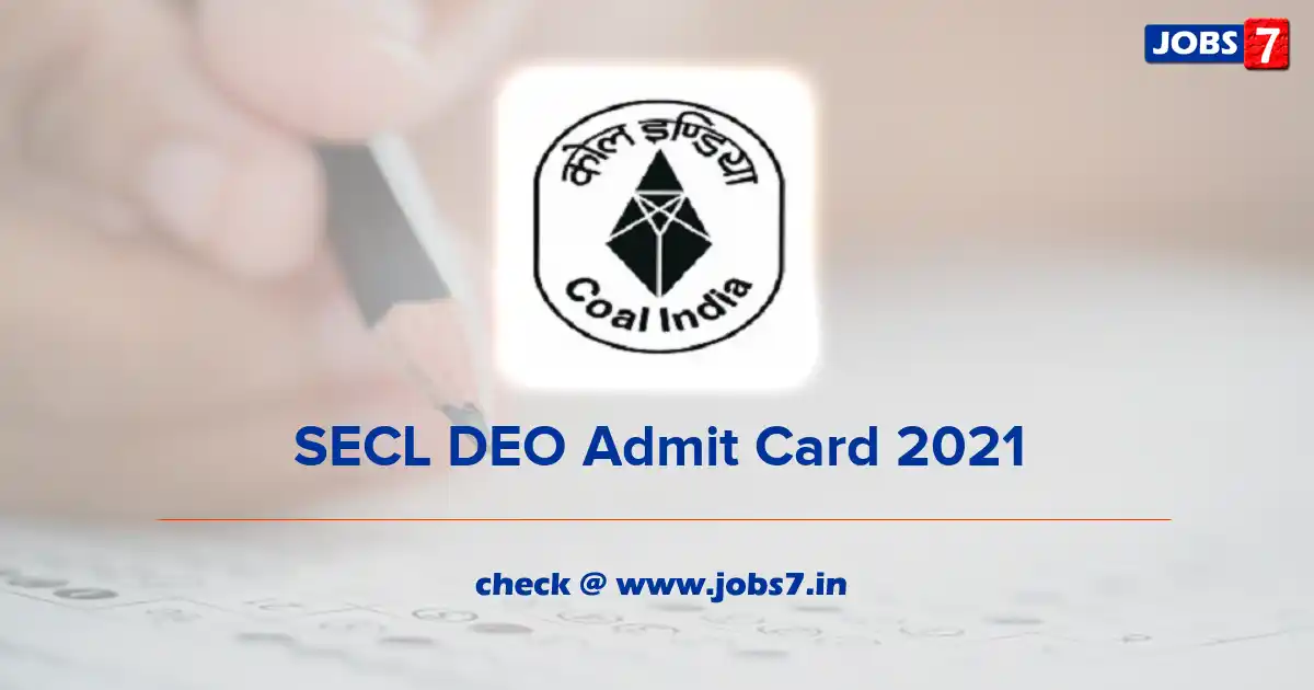 SECL DEO Admit Card 2021 (Out), Exam Date @ www.secl-cil.in