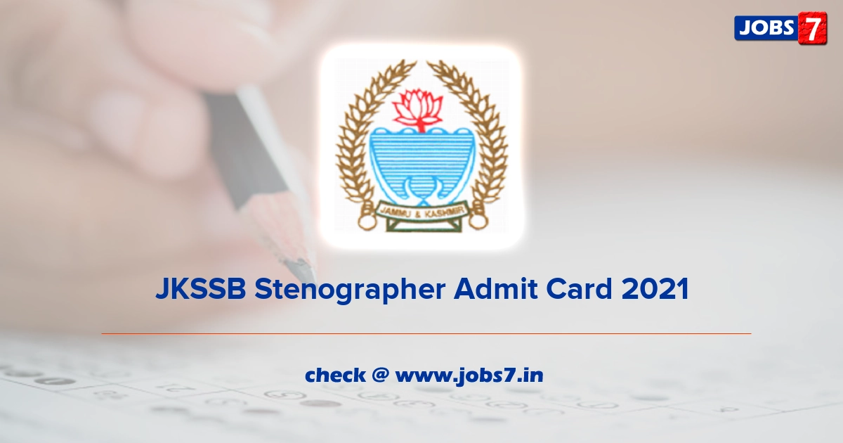 JKSSB Stenographer Admit Card 2021, Exam Date @ jkssb.nic.in