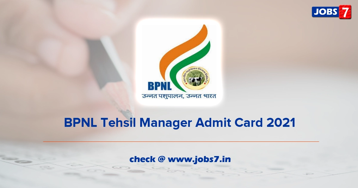 BPNL Tehsil Manager Admit Card 2021, Exam Date (Out) @ www.bharatiyapashupalan.com