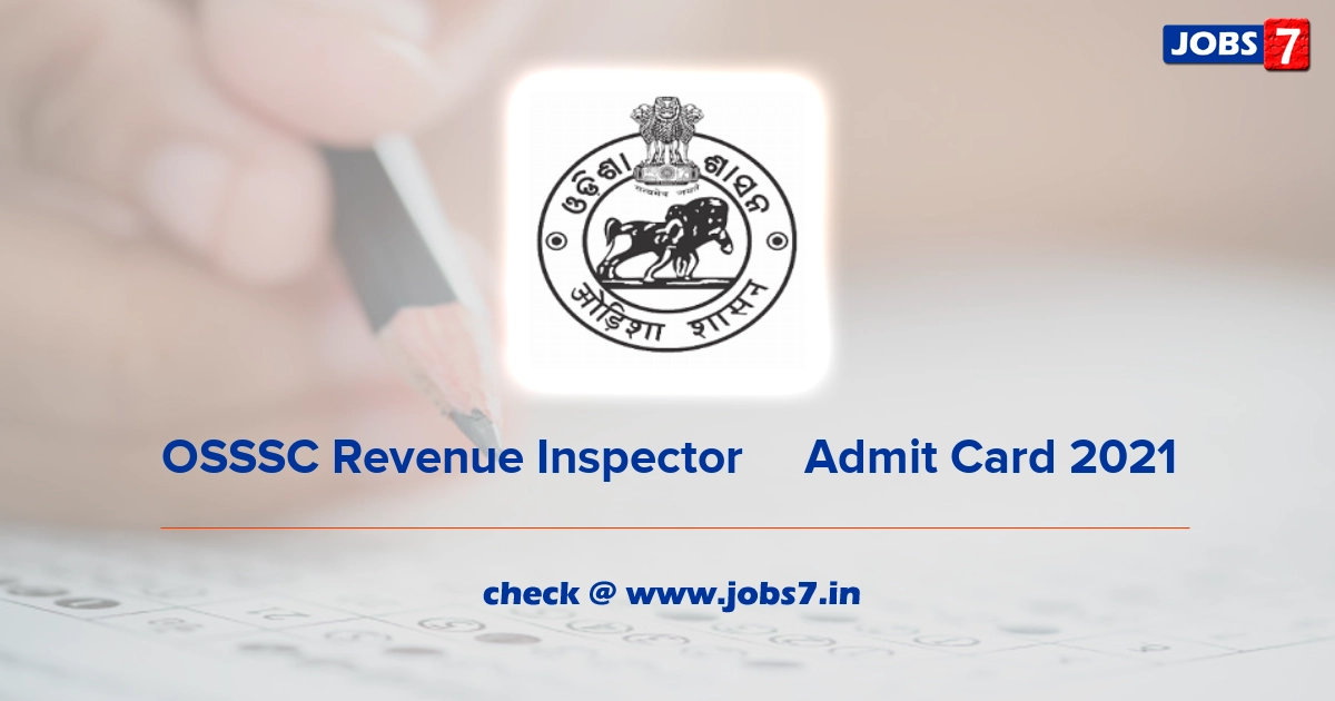 OSSSC Revenue Inspector	Admit Card 2021 (Out), Exam Date @ www.osssc.gov.in