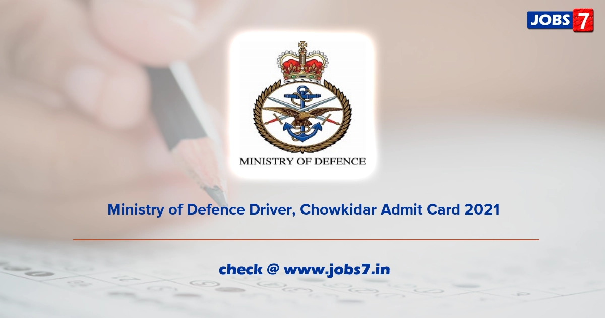 Ministry of Defence Driver, Chowkidar Admit Card 2021, Exam Date (Out) @ mod.gov.in