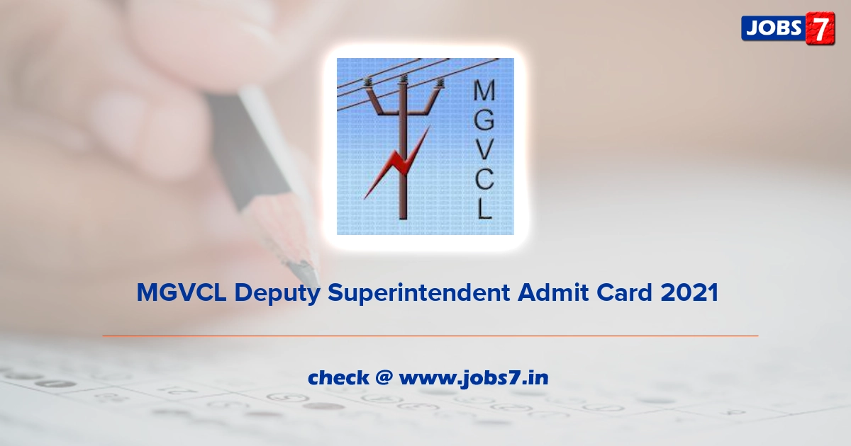 MGVCL Deputy Superintendent Admit Card 2021, Exam Date @ www.mgvcl.com