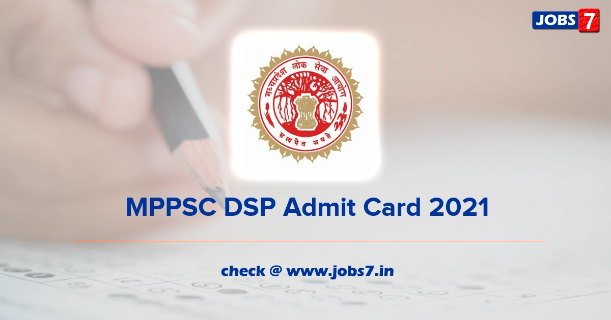 MPPSC DSP Admit Card 2021, Exam Date (Postponed) @ www.mppsc.nic.in