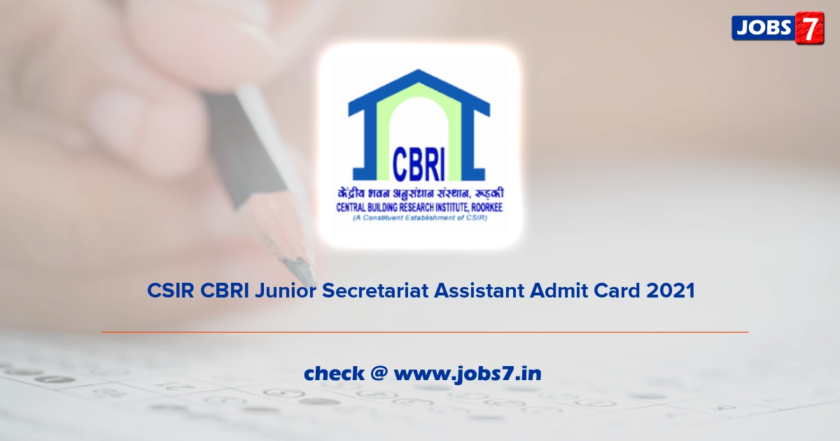 CSIR CBRI Junior Secretariat Assistant Admit Card 2021, Exam Date (Out) @ cbri.res.in