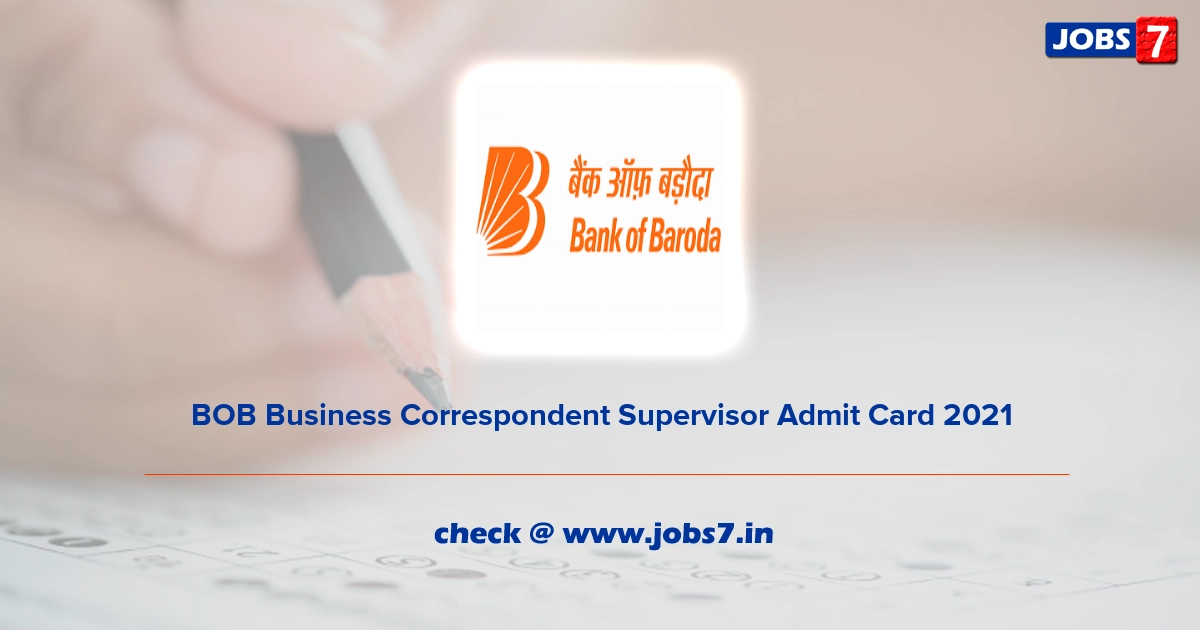 BOB Business Correspondent Supervisor Admit Card 2021, Exam Date (Out) @ www.bankofbaroda.in