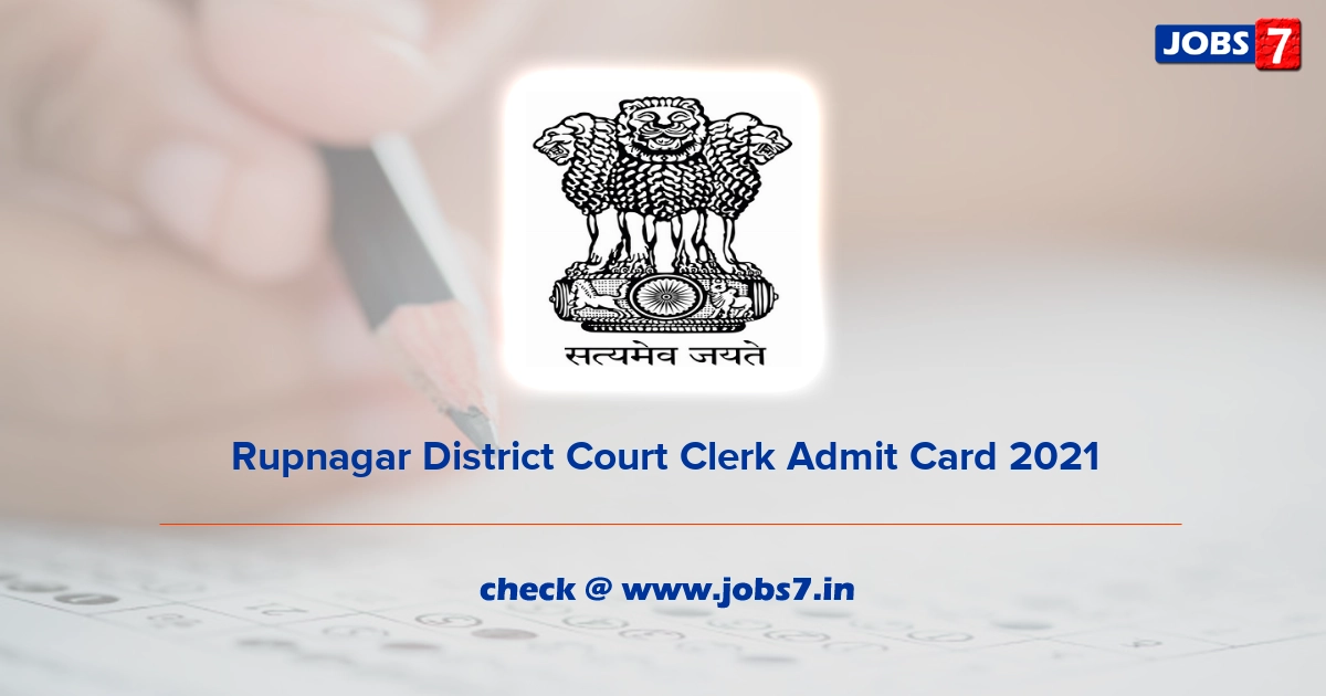 Rupnagar District Court Clerk Admit Card 2021, Exam Date (Out) @ districts.ecourts.gov.in/rupnagar