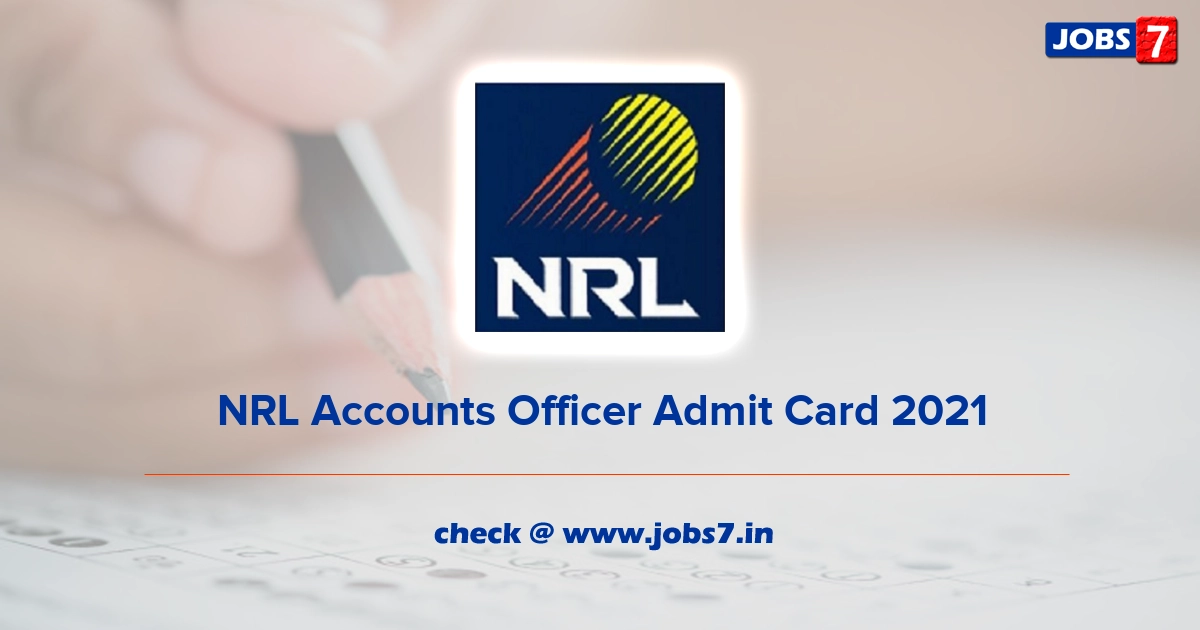 NRL Accounts Officer Admit Card 2021, Exam Date @ www.nrl.co.in