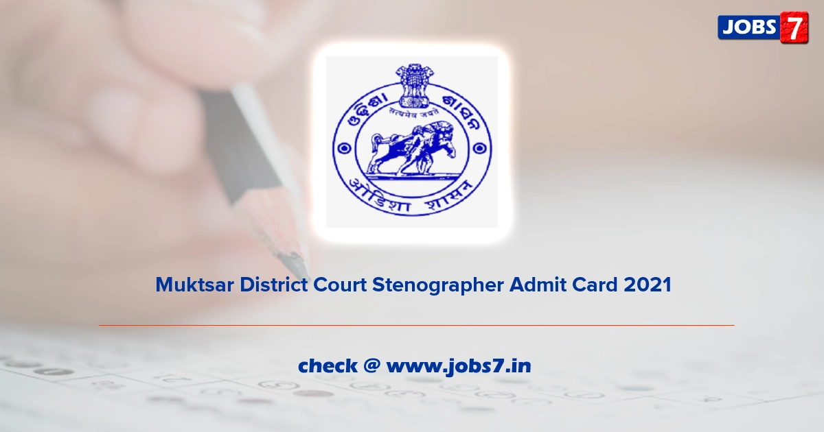 Muktsar District Court Stenographer Admit Card 2021, Exam Date (Out) @ districts.ecourts.gov.in/muktsar