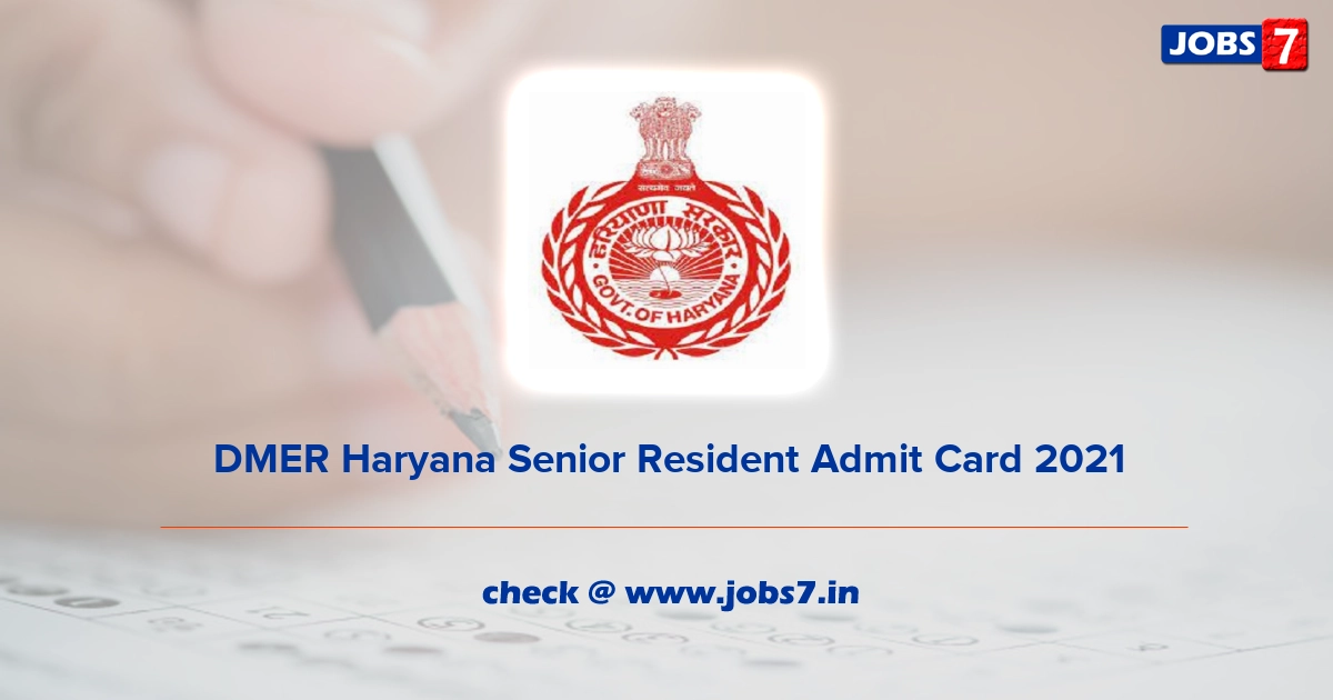 DMER Haryana Senior Resident Admit Card 2021, Exam Date (Out) @ dmerharyana.org