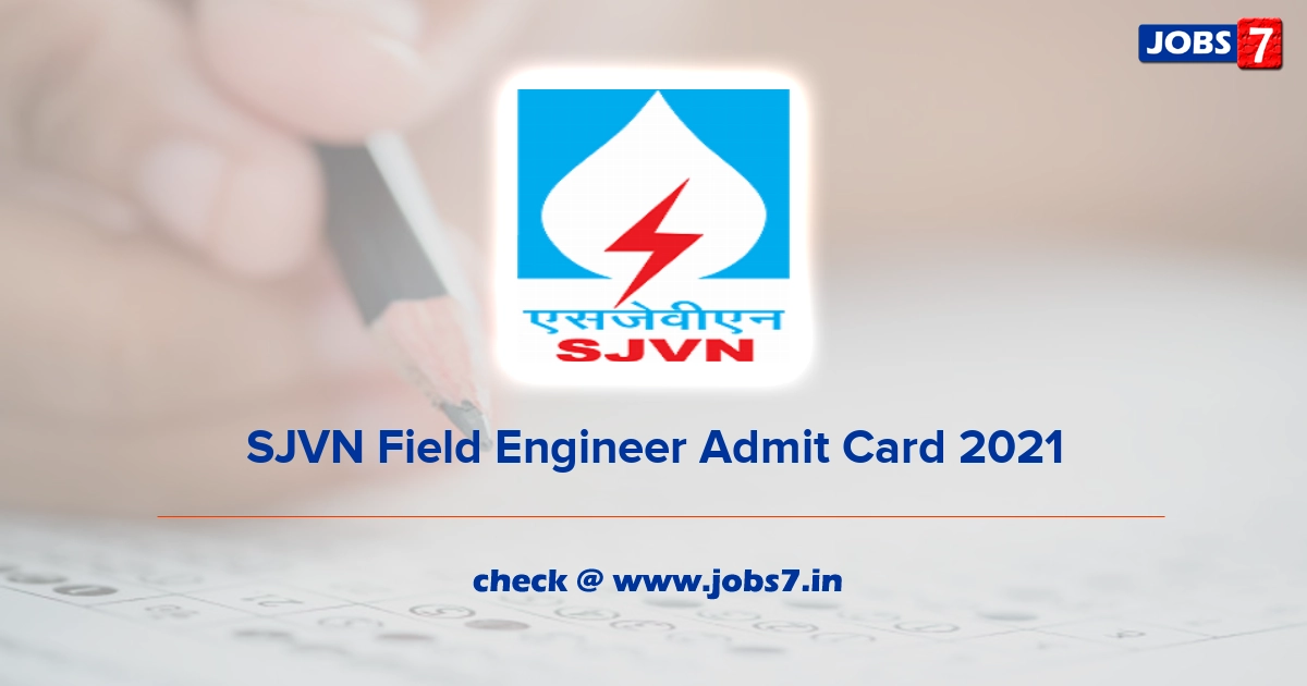 SJVN Field Engineer Admit Card 2021, Exam Date @ sjvn.nic.in