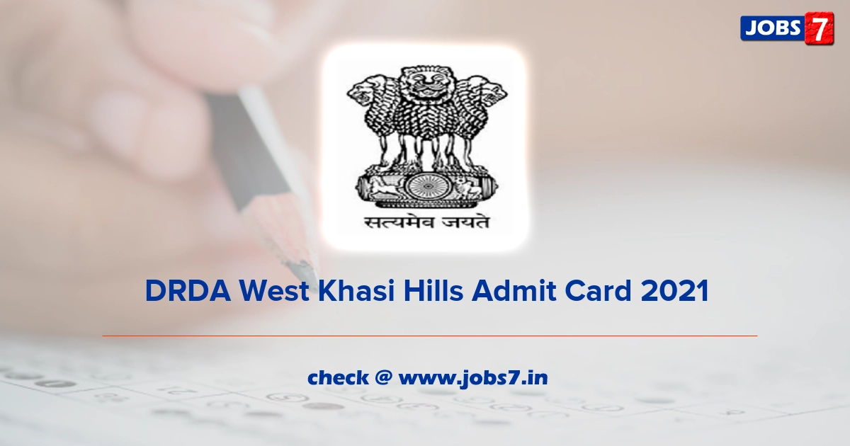 DRDA West Khasi Hills Admit Card 2021, Exam Date (Out) @ westkhasihills.gov.in