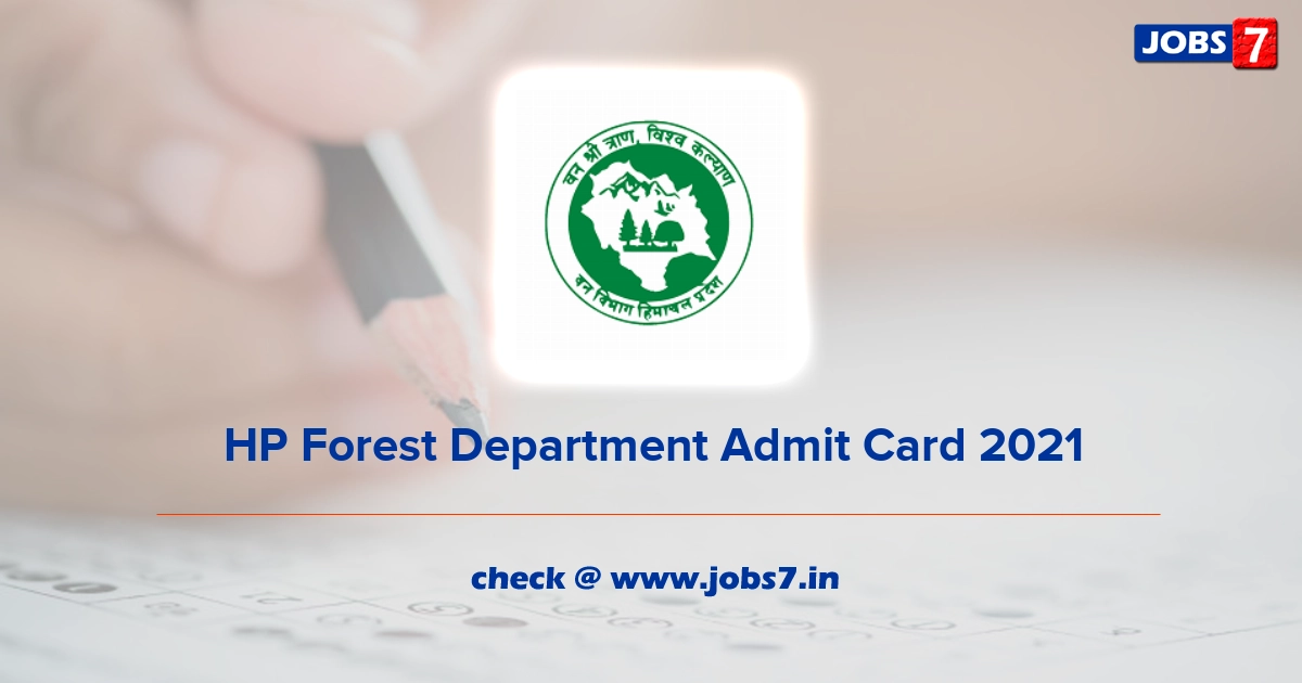 HP Forest Department Admit Card 2021 (Out), Exam Date @ hpforest.nic.in