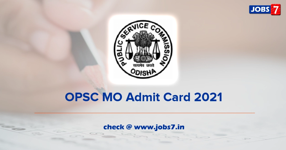 OPSC MO Admit Card 2021 (Out), Exam Date @ www.opsc.gov.in