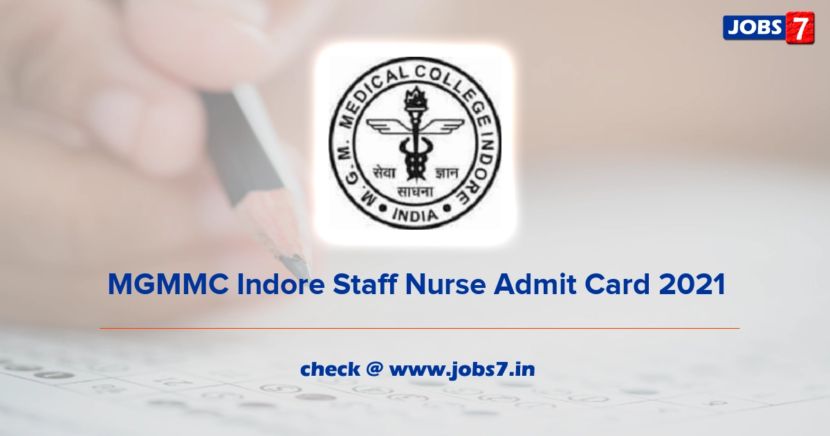 MGMMC Indore Staff Nurse Admit Card 2021, Exam Date @ www.mgmmcindore.in