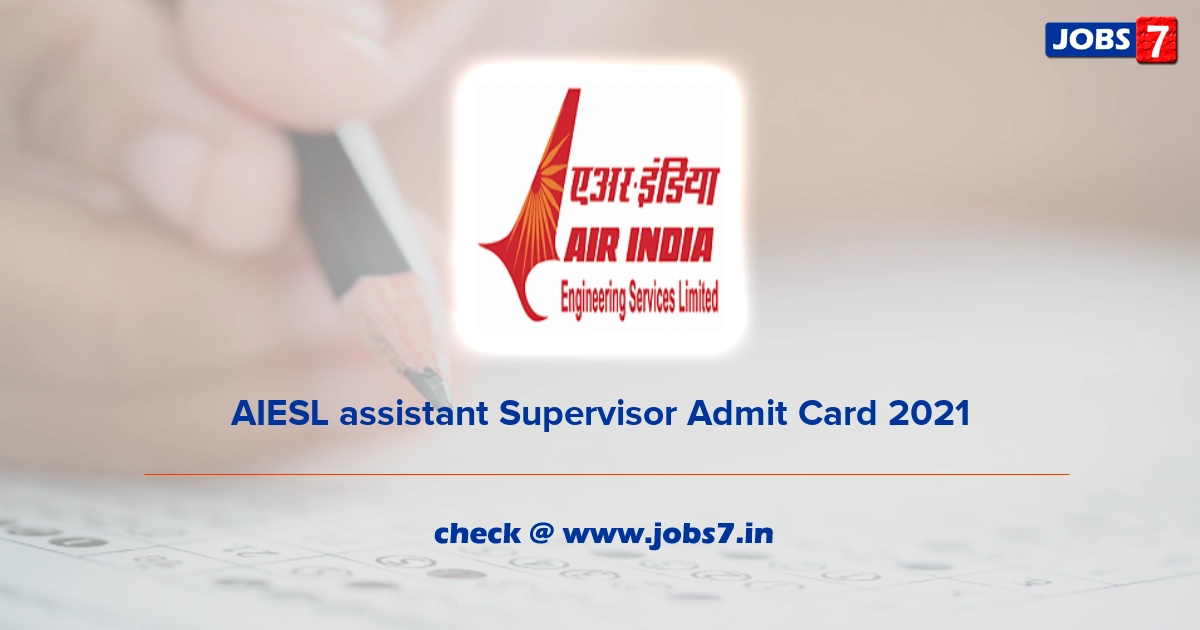 AIESL Assistant Supervisor Admit Card 2021, Exam Date @ aiesl.airindia.in