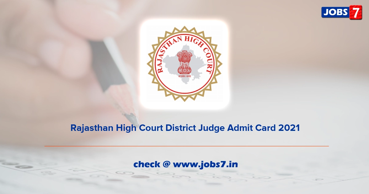 Rajasthan High Court District Judge Admit Card 2021 (Out), Exam Date @ hcraj.nic.in