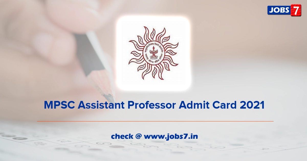 MPSC Assistant Professor Admit Card 2021, Exam Date @ www.mpsc.gov.in