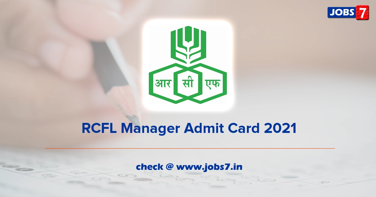 RCFL Manager Admit Card 2021, Exam Date @ www.rcfltd.com