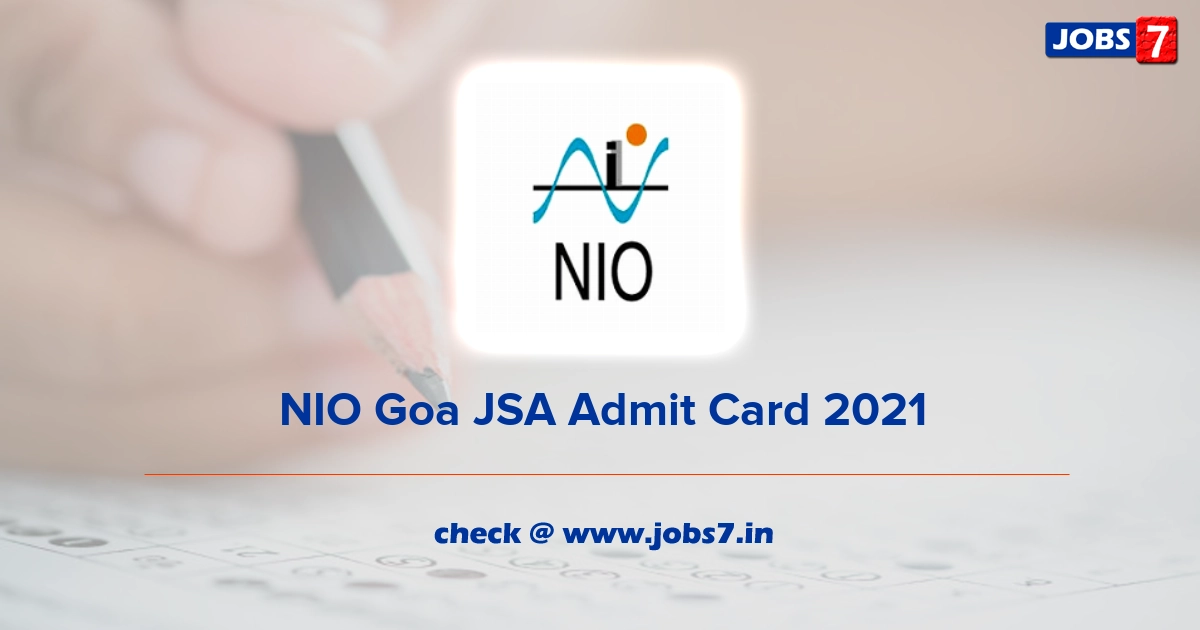 NIO Goa JSA Admit Card 2021, Exam Date @ www.nio.org