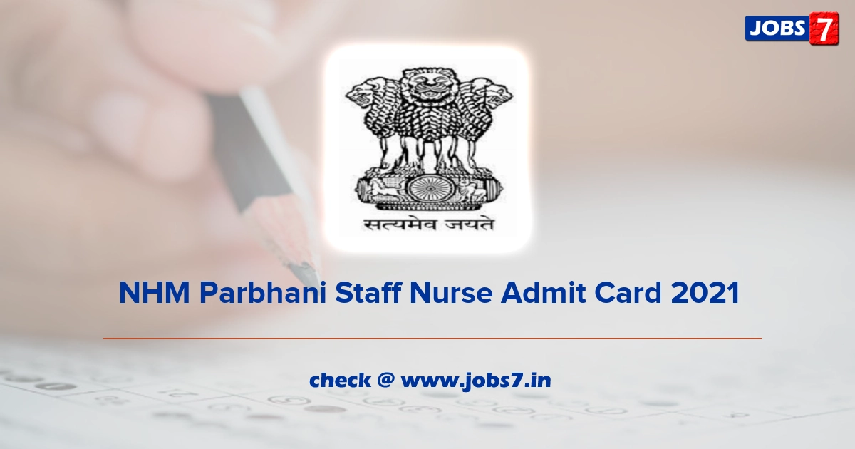NHM Parbhani Staff Nurse Admit Card 2021, Exam Date @ parbhani.gov.in