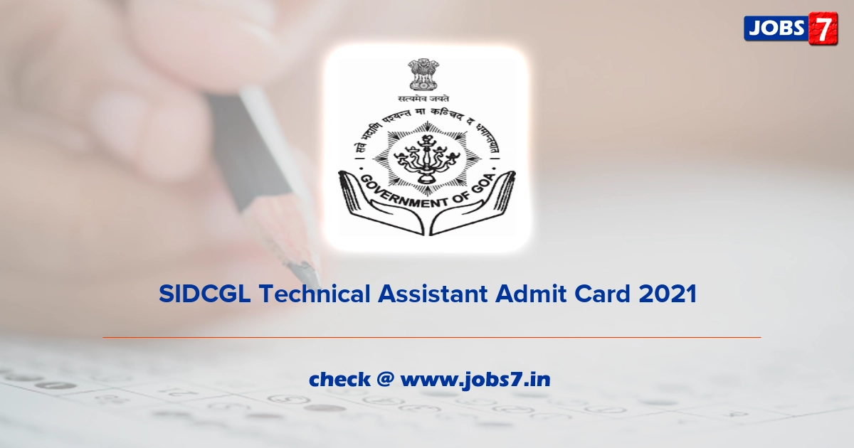 SIDCGL Technical Assistant Admit Card 2021, Exam Date @ sidcgl.com